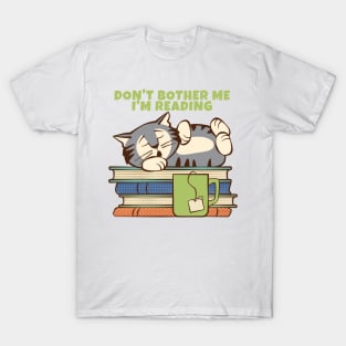 Don't Bother Me I'm Reading T-Shirt